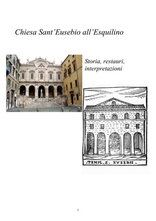 1
Chiesa Sant’Eusebio all’Esquilino
Storia, restauri,
interpretazioni
 