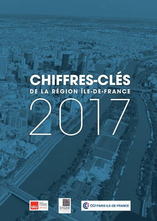 CHIFFRES-CLÉS
2017
DE LA RÉGION ÎLE-DE-FRANCE
 