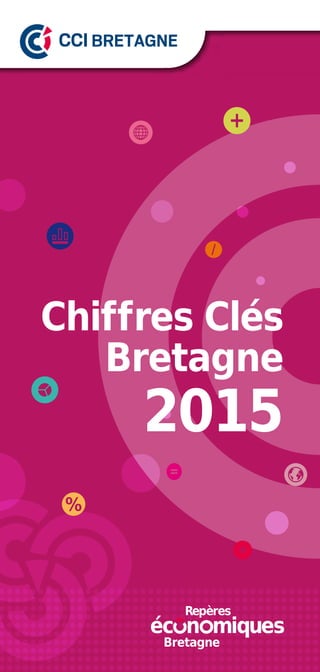 Chiffres Clés
Bretagne
2015
Bretagne
 