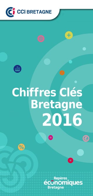 Chiffres Clés
Bretagne
2016
Bretagne
 