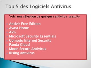 Voici une sélection de quelques antivirus gratuits

   Antivir Free Edition
   Avast Home
   AVG
   Microsoft Security...