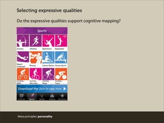 Meta-principles: personality
Selecting expressive qualities
Do the expressive qualities support cognitive mapping?
 