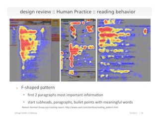 design review :: Human Practice :: reading behavior




  >        F-­‐shaped	
  pajern	
  
              •  ﬁrst	
  2	
  ...