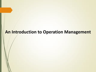 An Introduction to Operation Management
 