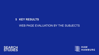 5 KEY RESULTS
WEB PAGE EVALUATION BY THE SUBJECTS
 