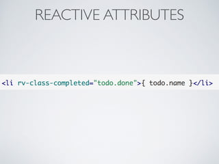 REACTIVE ATTRIBUTES
 