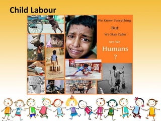 Child Labour
 