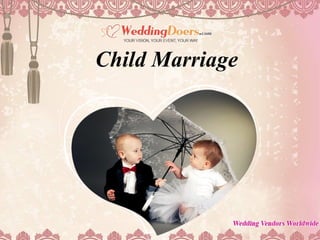 Child Marriage
 