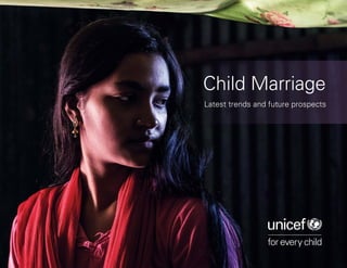 Latest trends and future prospects
Child Marriage
 