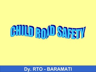 Dy. RTO - BARAMATI CHILD ROAD SAFETY 