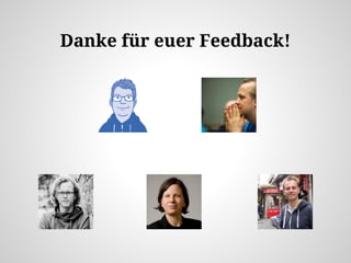 Danke für euer Feedback!
 