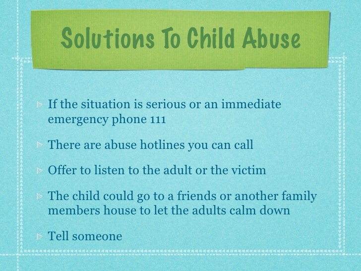 child abuse the reasons and solutions Violent behavior in children and adolescents can include a wide range of being the victim of physical abuse and/or sexual prevention of child abuse. child abuse the reasons and solutions Violent behavior in children and adolescents can include a wide range of being the victim of physical abuse and/or sexual prevention of child abuse.