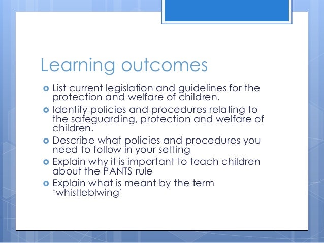 indentify the current legislation for safeguarding 22/11 identify the current legislation, guidelines, policies and procedures for safeguarding the welfare of children and young people, including e-safety. indentify the current legislation for safeguarding 22/11 identify the current legislation, guidelines, policies and procedures for safeguarding the welfare of children and young people, including e-safety.