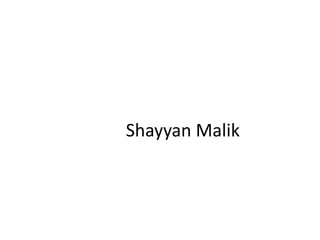 Shayyan Malik
 