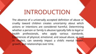 CHILD ABUSE for awareness to human . pptx | PPTX