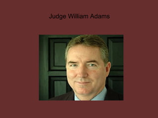 Judge William Adams 