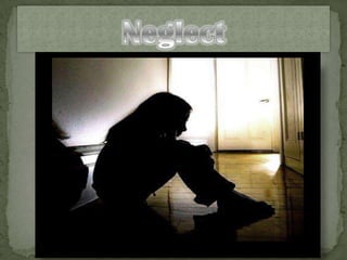 Neglect