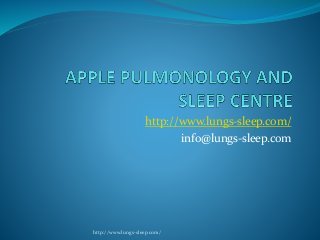 http://www.lungs-sleep.com/
info@lungs-sleep.com
http://www.lungs-sleep.com/
 