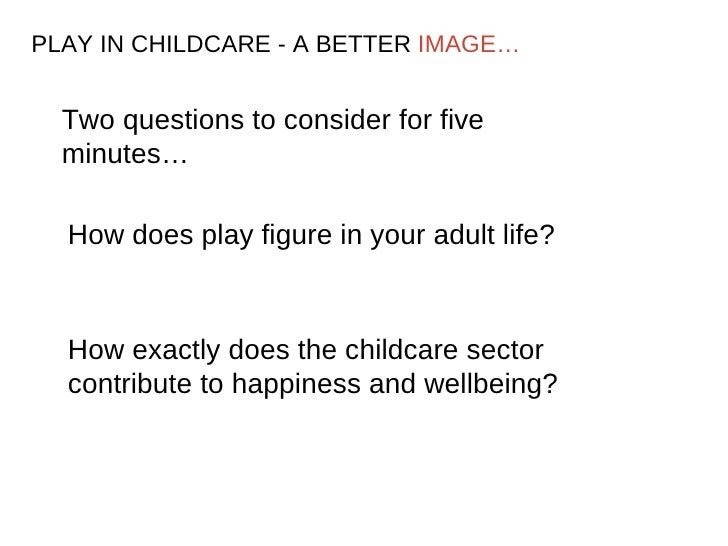 Playing a Bigger Role Play, Childcare and the Wellbeing Agenda Pat…