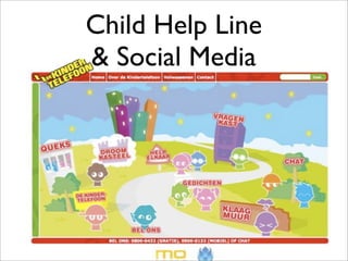 Child Help Line
& Social Media
 