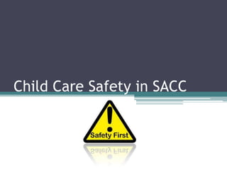 Child Care Safety in SACC
 