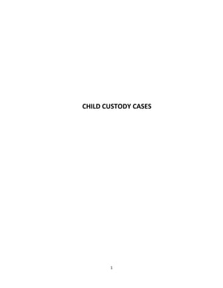 1
CHILD CUSTODY CASES
 