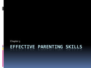Effective Parenting Skills Chapter 3 