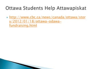   http://www.cbc.ca/news/canada/ottawa/stor
    y/2012/01/18/ottawa-odawa-
    fundraising.html
 
