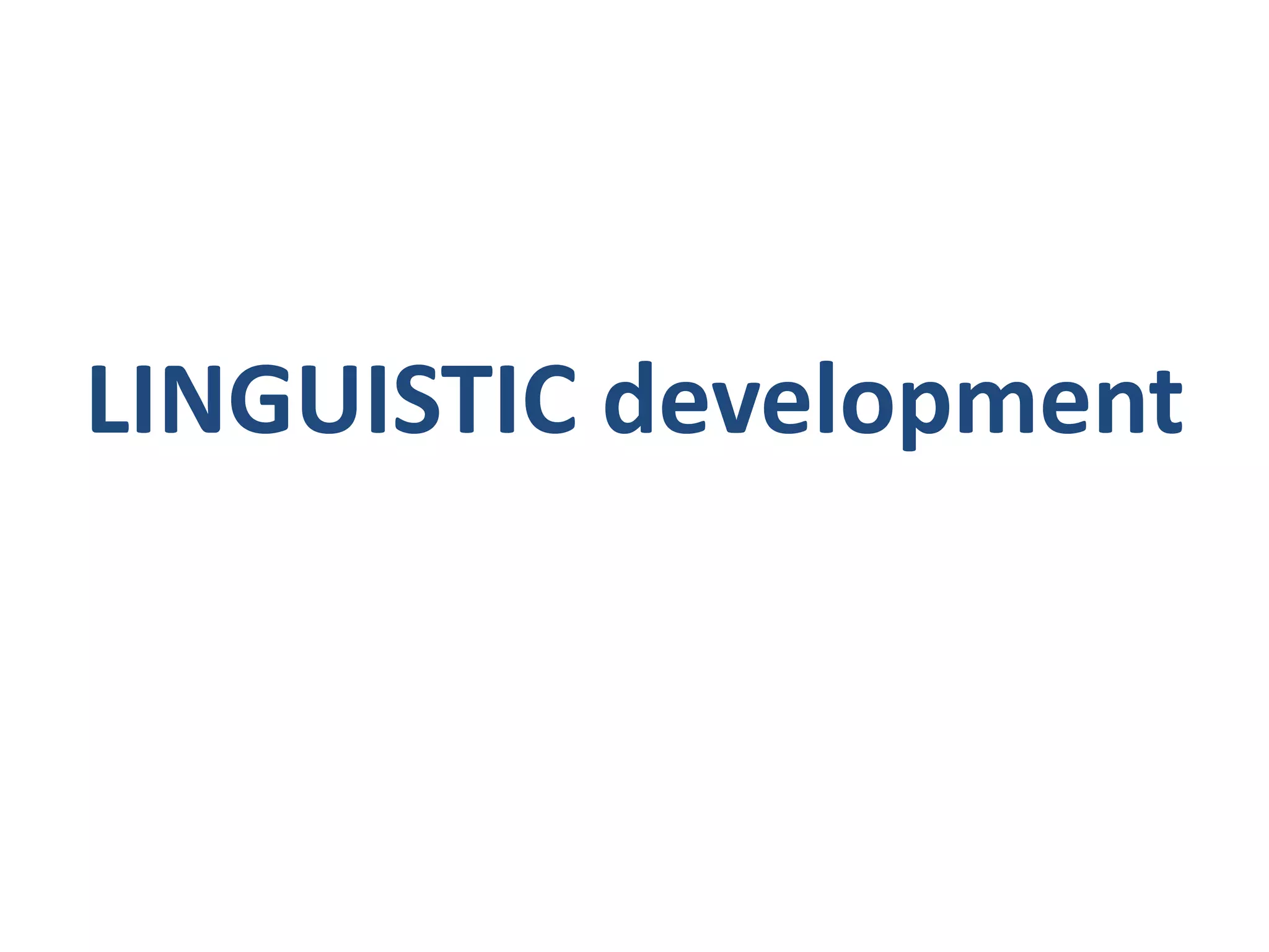 LINGUISTIC development
 