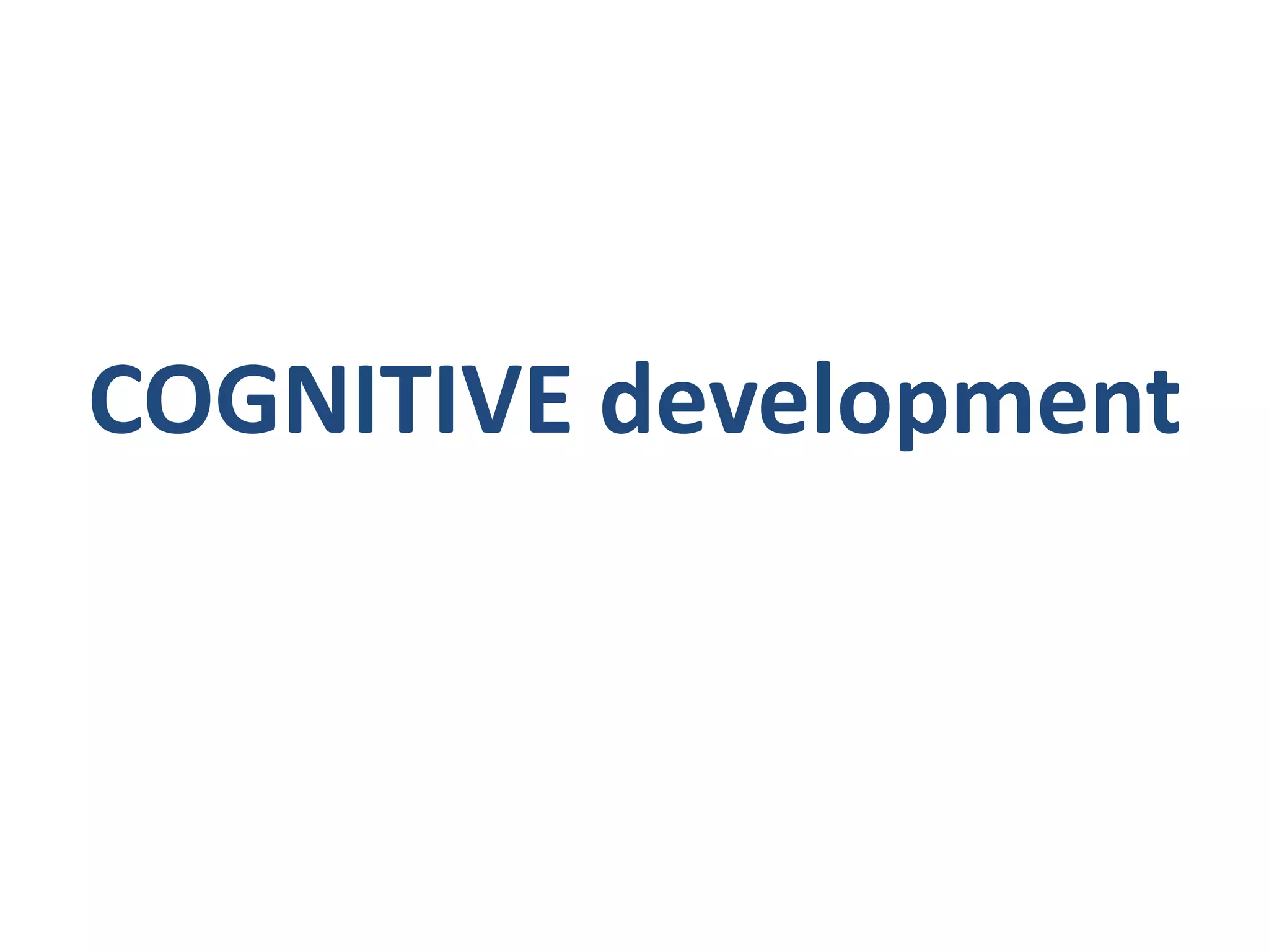 COGNITIVE development
 