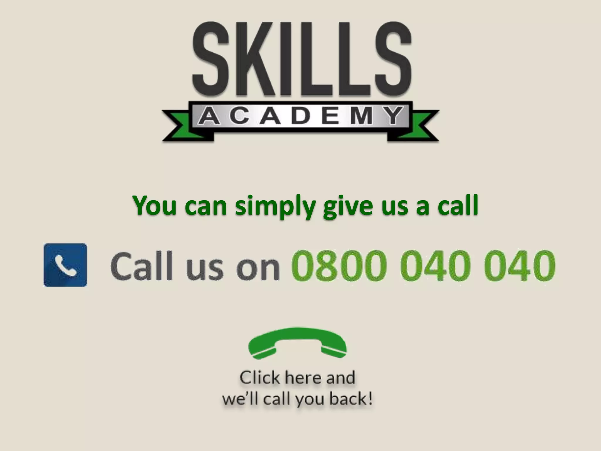 You can simply give us a call
 