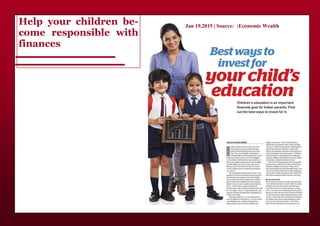 Jan 19,2015 | Source: :Economic Wealth
Help your children be-
come responsible with
finances
 