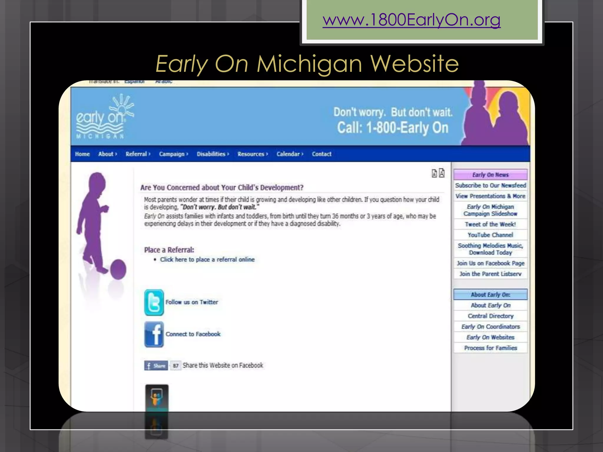 www.1800EarlyOn.org

Early On Michigan Website
 