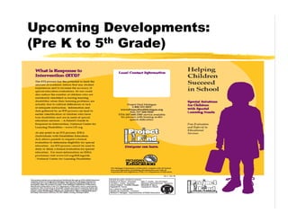 Upcoming Developments:
(Pre K to 5th Grade)
 