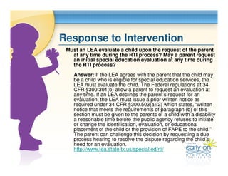 Response to Intervention
 Must an LEA evaluate a child upon the request of the parent
   at any time during the RTI proces...