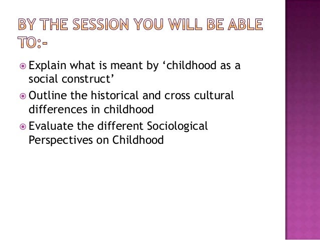 construction of childhood essay The examination of the modern construction of subject is not in this essay i explore how the modern construction of childhood is problematic in and of. construction of childhood essay The examination of the modern construction of subject is not in this essay i explore how the modern construction of childhood is problematic in and of.