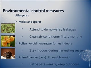 Environmental control measures
      Allergens :
         Molds and spores

            •       Attend to damp walls / le...