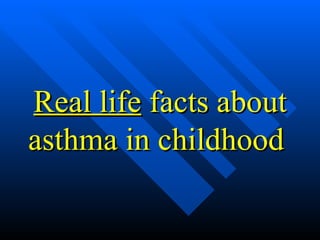 Childhood asthma