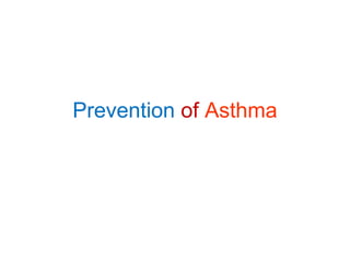 Prevention of Asthma
 