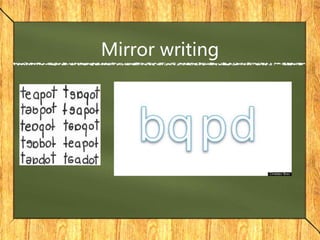 Mirror writing
 