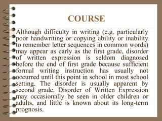 Disordered Writing Childhood disorders(report) | PPTX