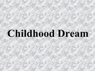 Childhood Dream 