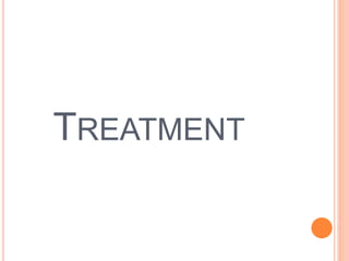 TREATMENT 
 