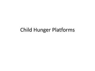 Child Hunger Platforms
 