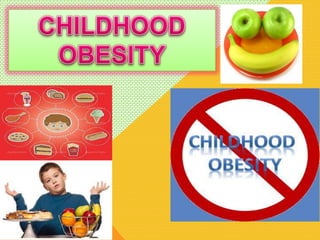 Childhood obesity1