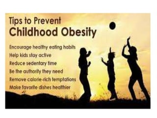 Childhood obesity presenttion | PPTX