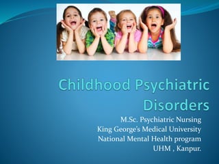 M.Sc. Psychiatric Nursing
King George’s Medical University
National Mental Health program
UHM , Kanpur.
 