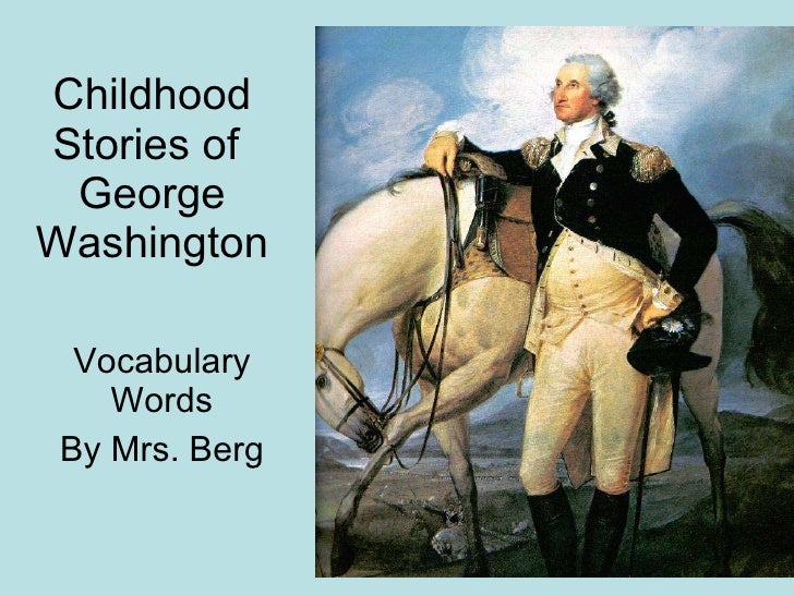 Childhood/ Washington Vocab.