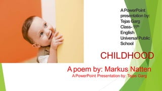 childhood_(Tejas__Garg)[1].pptx