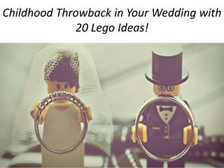 Childhood Throwback in Your Wedding with
20 Lego Ideas!
 